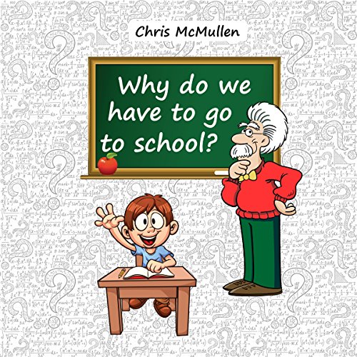 Cover of Why Do We Have to Go to School?