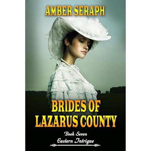 Cover of Brides of Lazarus County: Book Seven: Eastern Intrigue