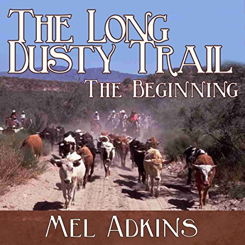 Cover of The Long Dusty Trail: The Beginning, Book 1