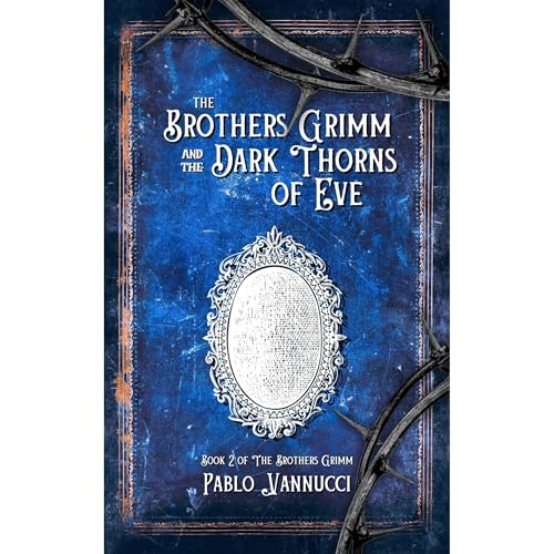 Cover of The Brothers Grimm and the Dark Thorns of Eve