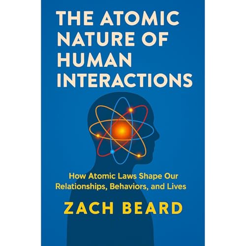 Cover of The Atomic Nature of Human Interactions