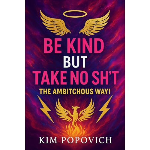 Cover of Be Kind But Take No Sh*T!