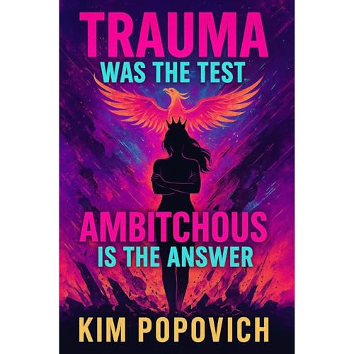 Cover of Trauma Was The Test, Ambitchous Is The Answer