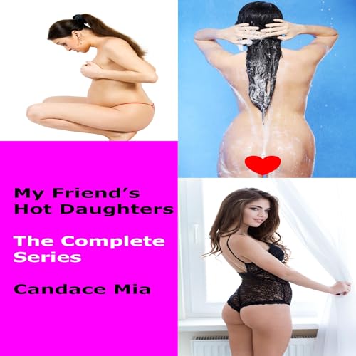 Cover of My Friend’s Hot Daughters: The Complete Series