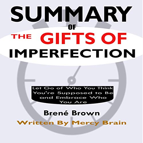 Cover of Summary of The Gifts of Imperfection: Let Go of Who You Think You're Supposed to Be and Embrace Who You Are by Brené Brown