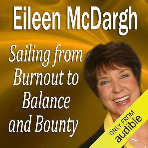 Cover of Sailing from Burnout to Balance and Bounty