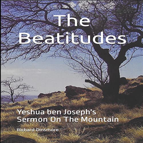 Cover of The Beatitudes: Yeshua ben Joseph's Sermon on the Mountain