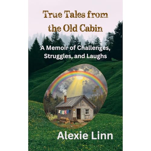 Cover of True Tales from the Old Cabin