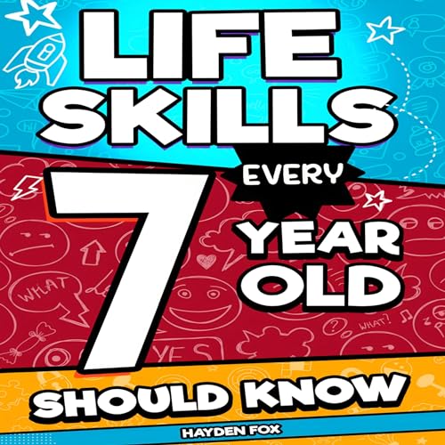 Cover of Life Skills Every 7 Year Old Should Know