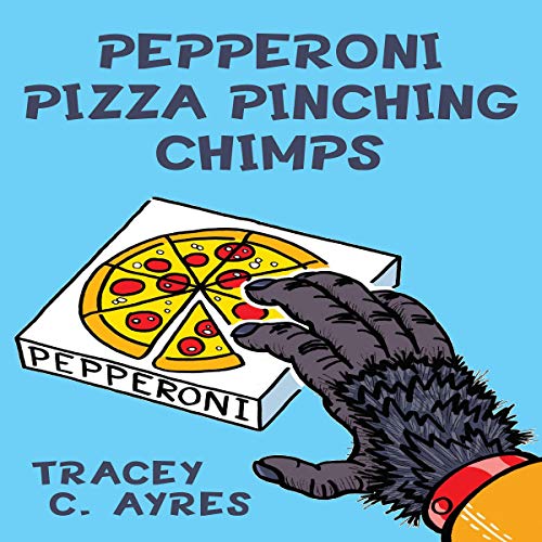 Cover of Pepperoni Pizza Pinching Chimps