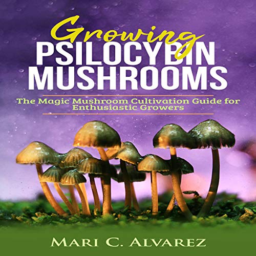 Cover of Growing Psilocybin Mushrooms