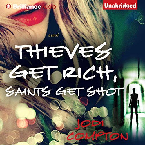 Cover of Thieves Get Rich, Saints Get Shot