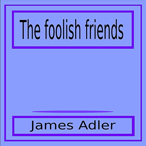 Cover of The Foolish Friends