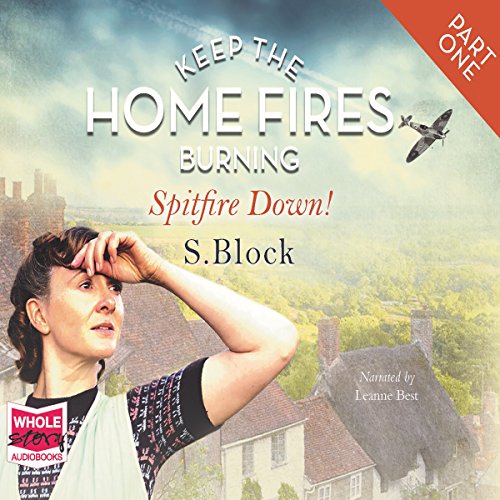 Cover of Keep the Home Fires Burning - Part One - Spitfire Down!