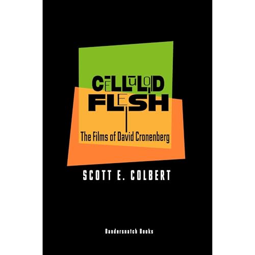 Cover of Celluloid Flesh: The Films of David Cronenberg
