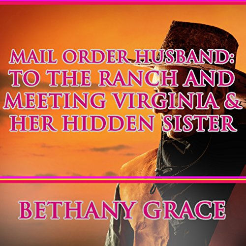 Cover of Mail Order Husband: To the Ranch and Meeting Virginia & Her Hidden Sister