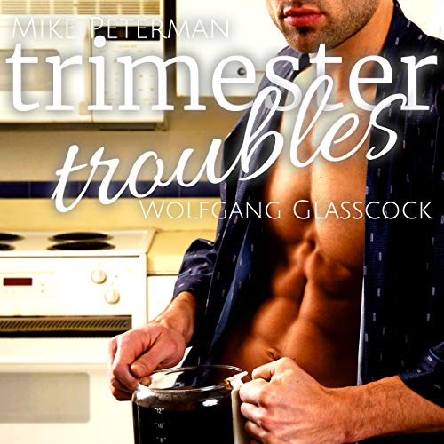 Cover of Trimester Troubles: A Gay MM Mpreg Werewolf Shifter Romance