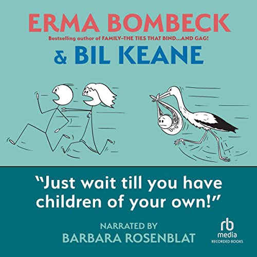 Cover of Just Wait 'Til You Have Children of Your Own!