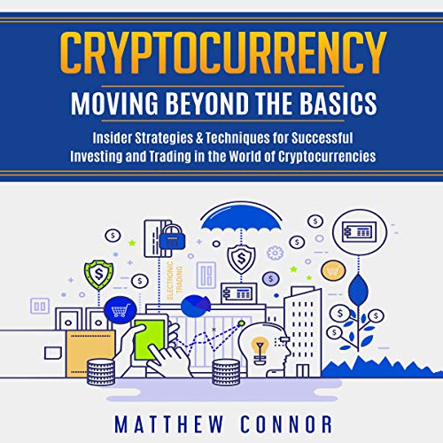 Cover of Cryptocurrency: Moving Beyond the Basics