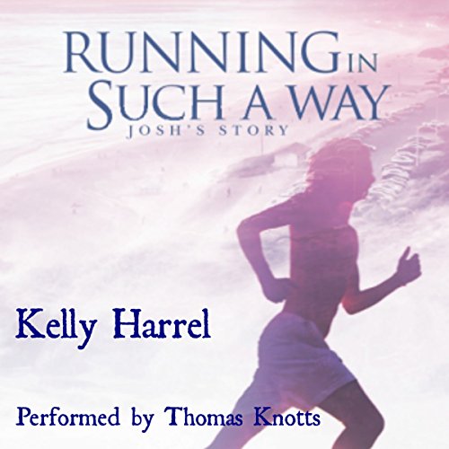 Cover of Running in Such a Way: Josh's Story