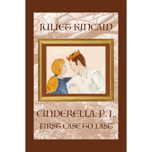 Cover of Cinderella, P. I., First Case to Last