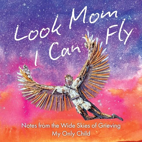 Cover of Look Mom, I Can Fly