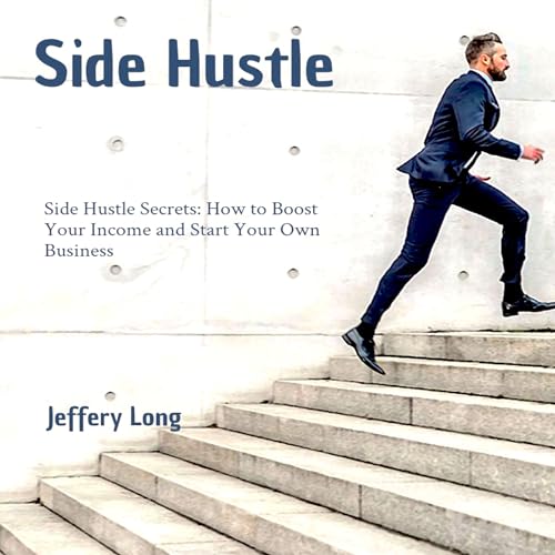 Cover of Side Hustle: Side Hustle Secrets