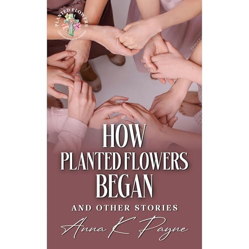 Cover of How Planted Flowers Began and Other Stories