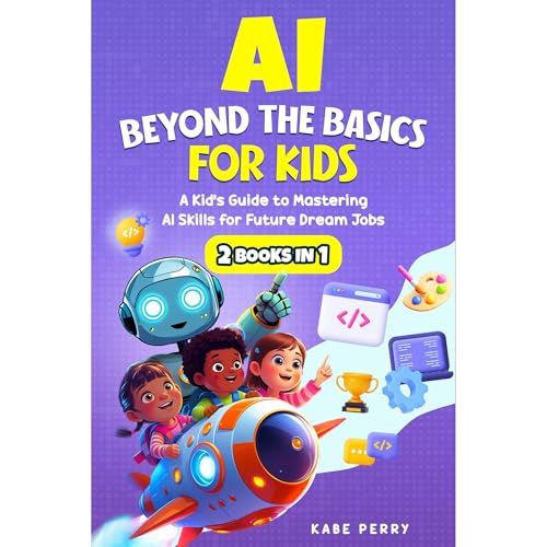 Cover of AI BEYOND THE BASICS FOR KIDS (2 BOOKS IN 1)