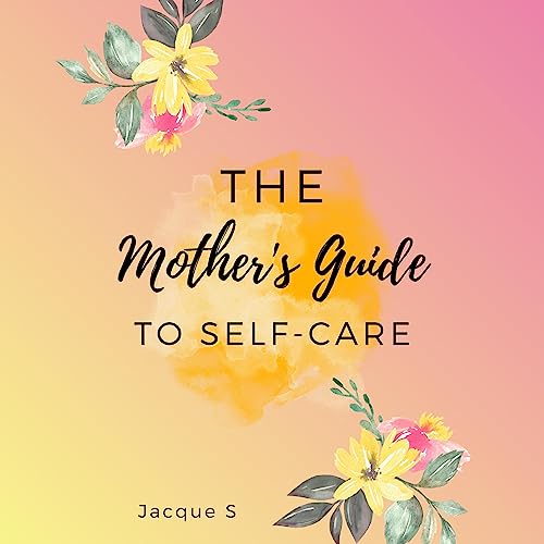 Cover of The Mother's Guide to Self-Care