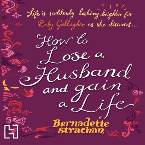 Cover of How to Lose a Husband and Gain a Life