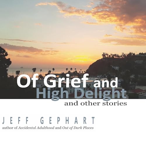 Cover of Of Grief and High Delight