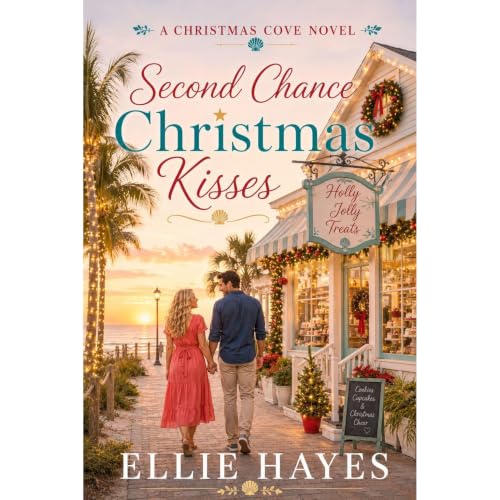 Cover of Second Chance Christmas Kisses: Christmas Cove Book 2
