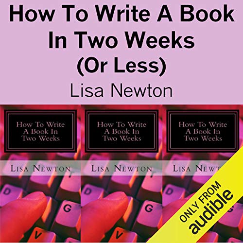 Cover of How to Write a Book in Two Weeks (or Less)