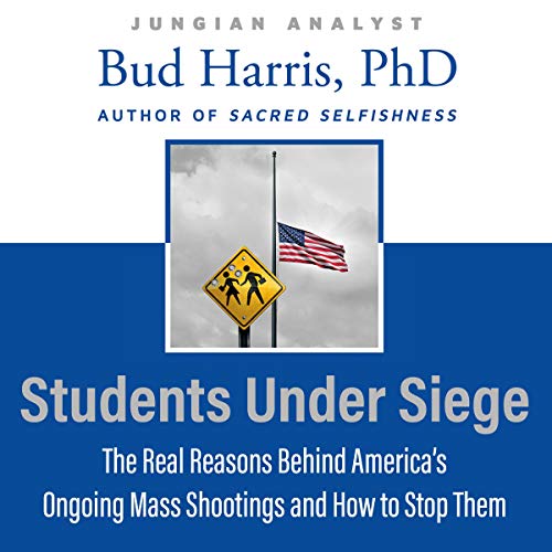 Cover of Students Under Siege: The Real Reasons Behind America's Ongoing Mass Shootings and How to Stop Them