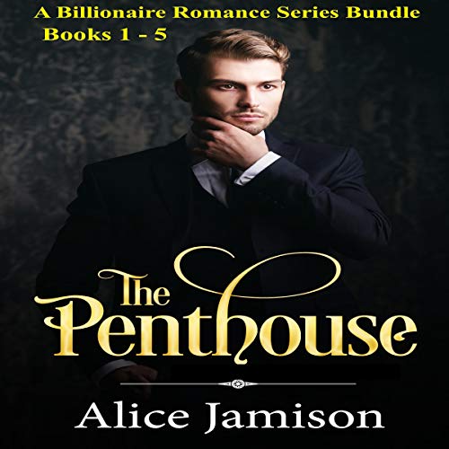 Cover of A Billionaire Romance Series Bundle Books 1-5 The Penthouse