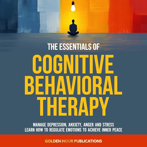 Cover of The Essentials of Cognitive Behavioral Therapy