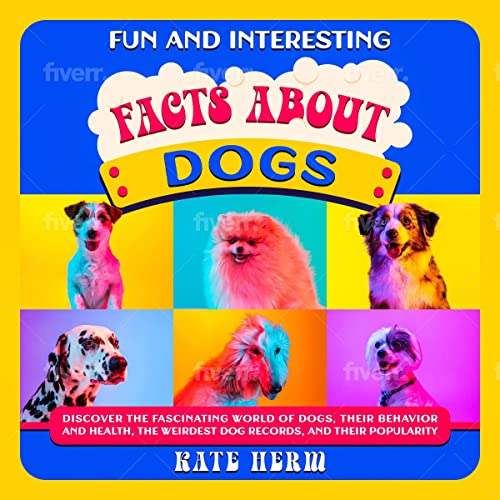 Cover of Fun and Interesting Facts About Dogs