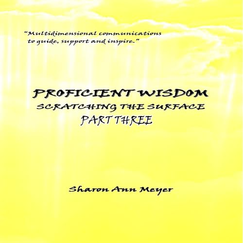 Cover of Proficient Wisdom Scratching the Surface: Part Three