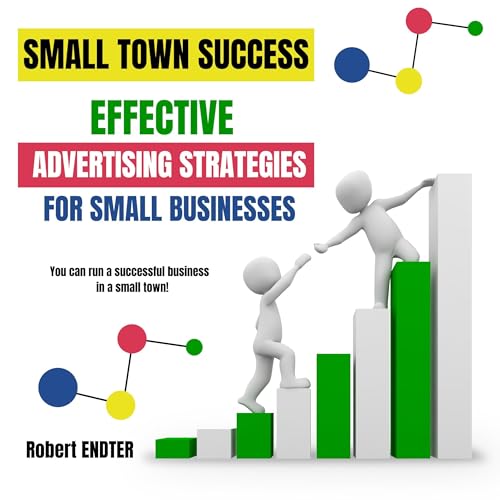 Cover of Small Town Success: Effective Advertising Strategies for Small Businesses