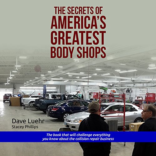 Cover of The Secrets of America's Greatest Body Shops: