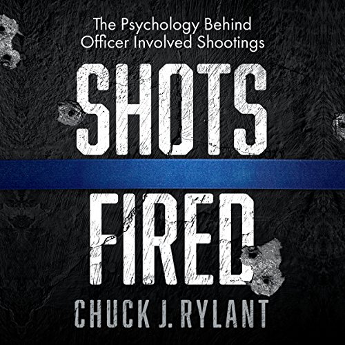 Cover of Shots Fired: The Psychology Behind Officer-Involved Shootings
