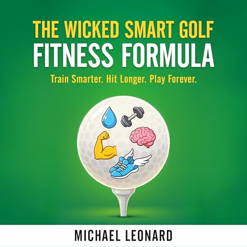 Cover of The Wicked Smart Golf Fitness Formula