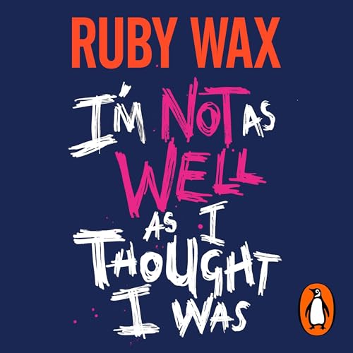 Cover of I’m Not as Well as I Thought I Was