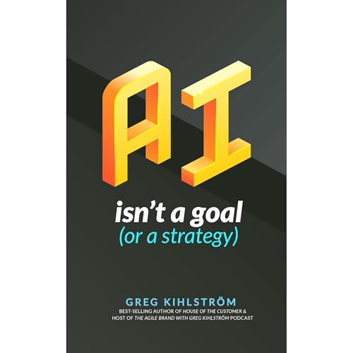 Cover of AI Isn't a Goal (or a Strategy)