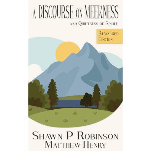 Cover of A Discourse on Meekness and Quietness of Spirit: Rewalked Edition