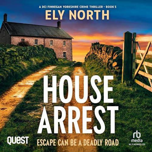 Cover of House Arrest: Escape Can Be A Deadly Road