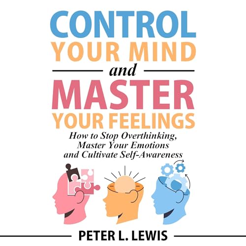 Cover of Control Your Mind and Master Your Feelings