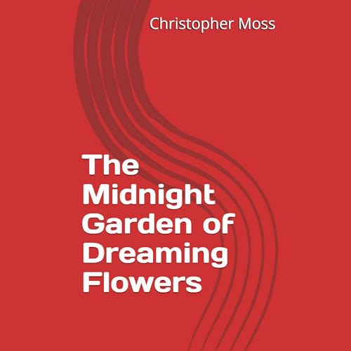 Cover of The Midnight Garden of Dreaming Flowers