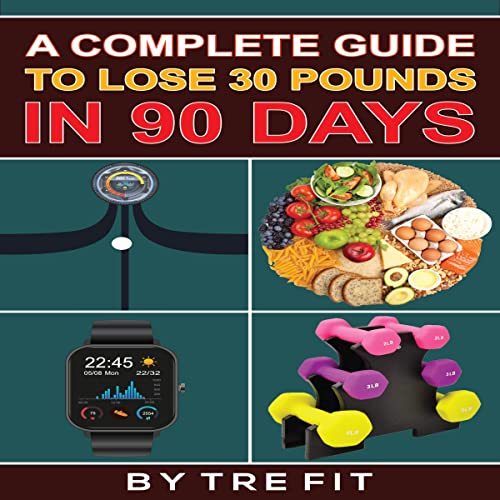 Cover of A Complete Guide to Lose 30 Pounds in 90 Days